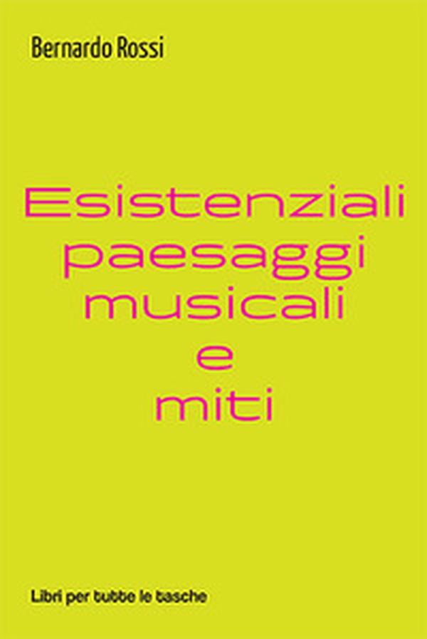 Esistenziali paesaggi musicali e miti - Librerie.coop Esistenziali paesaggi musicali e miti - Librerie.coop