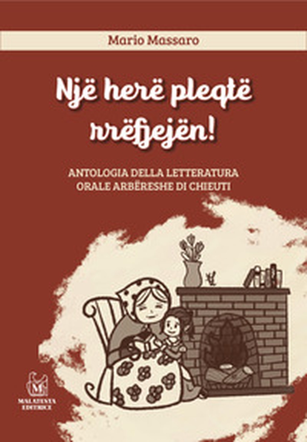 Një herë pleqtë rrëfjejën! Antologia della letteratura orale Arbëreshe di Chieuti. Ediz. italiana e albanese - Librerie.coop Një herë pleqtë rrëfjejën! Antologia della letteratura orale Arbëreshe di Chieuti. Ediz. italiana e albanese - Librerie.coop