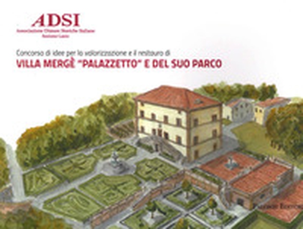Villa Mergè «Palazzetto» e del suo parco. Concorso di idee per la valorizzazione e il restauro - Librerie.coop Villa Mergè «Palazzetto» e del suo parco. Concorso di idee per la valorizzazione e il restauro - Librerie.coop