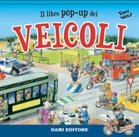 Il libro pop-up dei veicoli - Librerie.coop