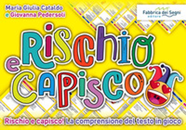 Rischio e capisco. Rischio e capisco! La comprensione del testo in gioco - Librerie.coop Rischio e capisco. Rischio e capisco! La comprensione del testo in gioco - Librerie.coop