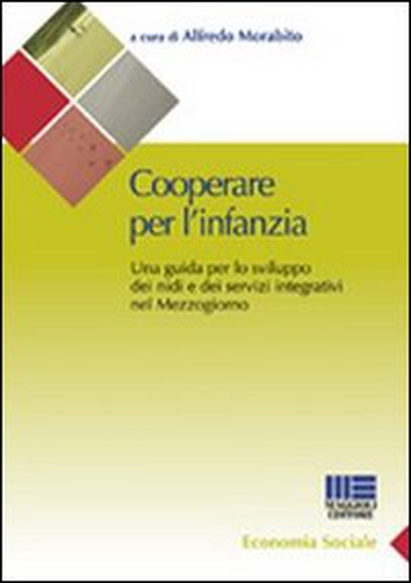 Cooperare per l'infanzia. Una guida per lo sviluppo dei nidi e dei servizi integrativi nel Mezzogiorno - Librerie.coop Cooperare per l'infanzia. Una guida per lo sviluppo dei nidi e dei servizi integrativi nel Mezzogiorno - Librerie.coop