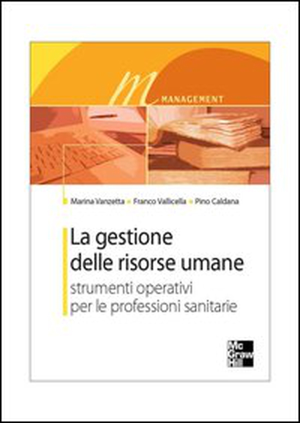 La gestione delle risorse umane. Strumenti operativi per le professioni sanitarie - Librerie.coop La gestione delle risorse umane. Strumenti operativi per le professioni sanitarie - Librerie.coop