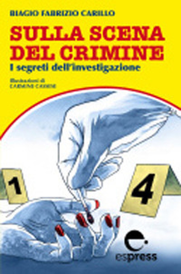 Sulla scena del crimine. I segreti dell'investigazione - Librerie.coop Sulla scena del crimine. I segreti dell'investigazione - Librerie.coop