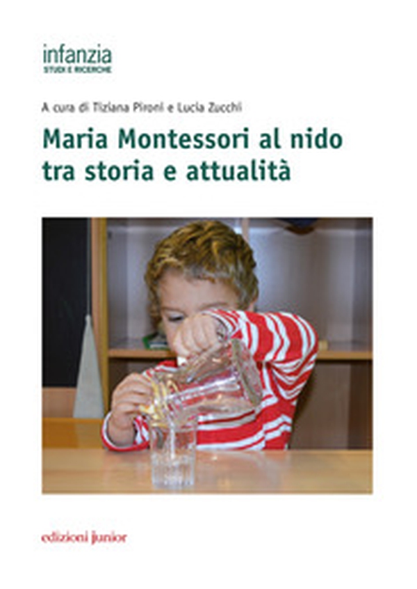 Maria Montessori al nido tra storia e attualità - Librerie.coop Maria Montessori al nido tra storia e attualità - Librerie.coop