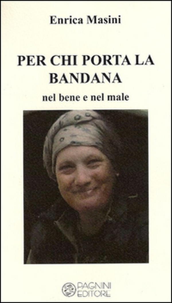 Per chi porta la bandana. Nel bene e nel male - Librerie.coop Per chi porta la bandana. Nel bene e nel male - Librerie.coop