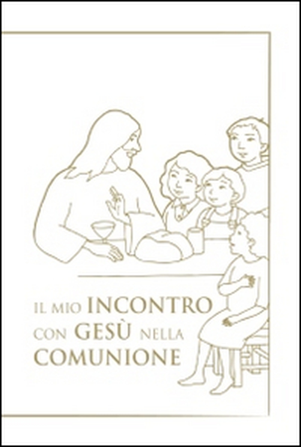 Il mio incontro con Gesù nella comunione. Riflessioni e preghiere per i bambini - Librerie.coop Il mio incontro con Gesù nella comunione. Riflessioni e preghiere per i bambini - Librerie.coop
