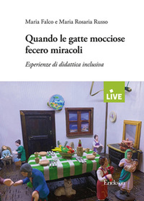 Quando le gatte mocciose fecero miracoli. Esperienze di didattica inclusiva - Librerie.coop Quando le gatte mocciose fecero miracoli. Esperienze di didattica inclusiva - Librerie.coop