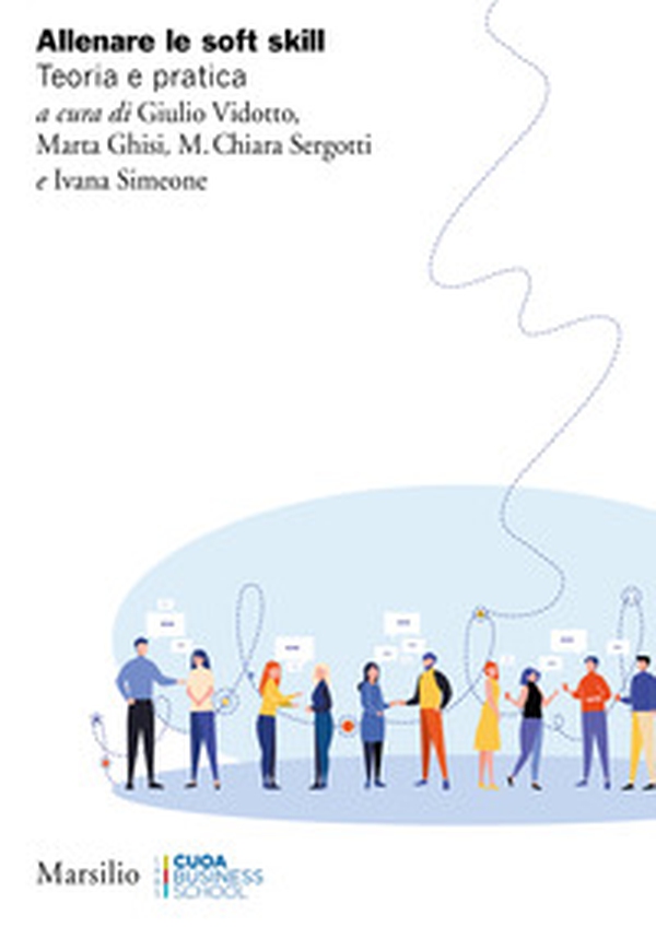 Allenare le soft skills. Teoria e pratica - Librerie.coop Allenare le soft skills. Teoria e pratica - Librerie.coop