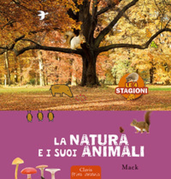 La natura e i suoi animali. Le 4 stagioni - Librerie.coop La natura e i suoi animali. Le 4 stagioni - Librerie.coop
