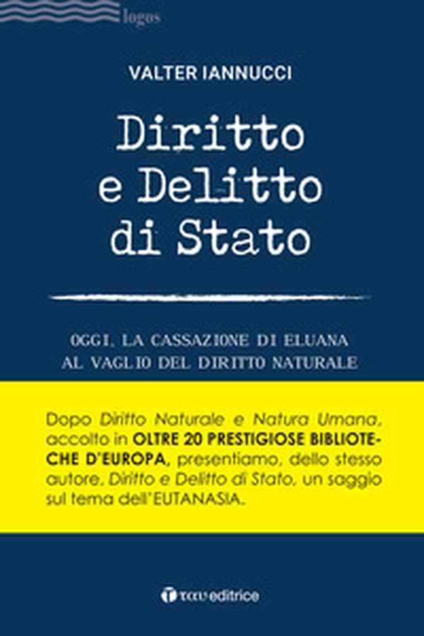 Diritto e delitto di stato. Oggi, la Cassazione di Eluana al vaglio del diritto naturale - Librerie.coop Diritto e delitto di stato. Oggi, la Cassazione di Eluana al vaglio del diritto naturale - Librerie.coop
