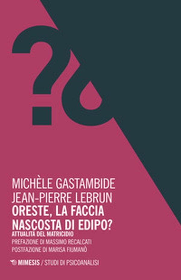 Oreste, la faccia nascosta di Edipo? Attualità del matricidio - Librerie.coop Oreste, la faccia nascosta di Edipo? Attualità del matricidio - Librerie.coop