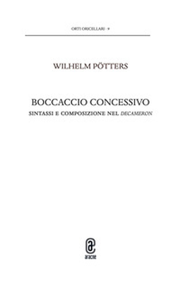 Boccaccio concessivo. Sintassi e composizione nel Decameron - Librerie.coop Boccaccio concessivo. Sintassi e composizione nel Decameron - Librerie.coop
