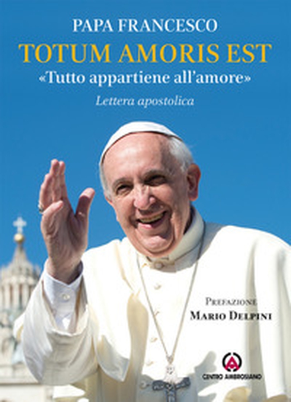 Totum amoris est. Lettera apostolica nel IV centenario della morte di san Francesco di Sales - Librerie.coop Totum amoris est. Lettera apostolica nel IV centenario della morte di san Francesco di Sales - Librerie.coop