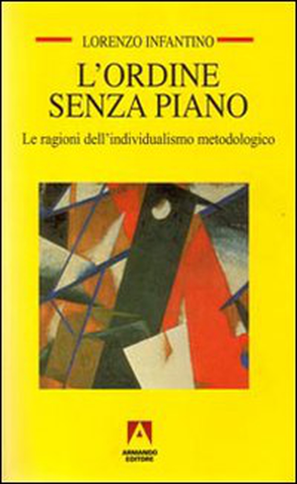 L'ordine senza piano. Le ragioni dell'individualismo metodologico - Librerie.coop L'ordine senza piano. Le ragioni dell'individualismo metodologico - Librerie.coop