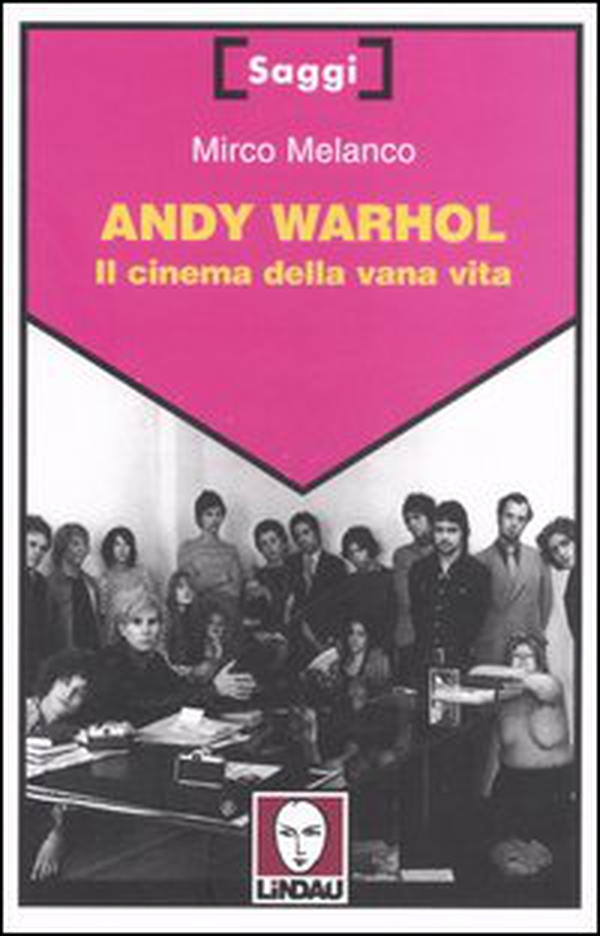 Andy Warhol. Il cinema della vana vita - Librerie.coop Andy Warhol. Il cinema della vana vita - Librerie.coop