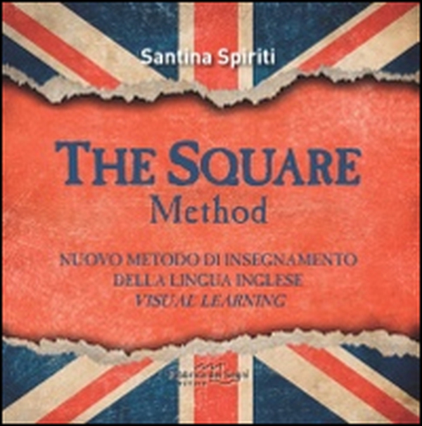 The square metodo. Nuovo metodo di insegnamento della lingua inglese. Visual learning - Librerie.coop The square metodo. Nuovo metodo di insegnamento della lingua inglese. Visual learning - Librerie.coop