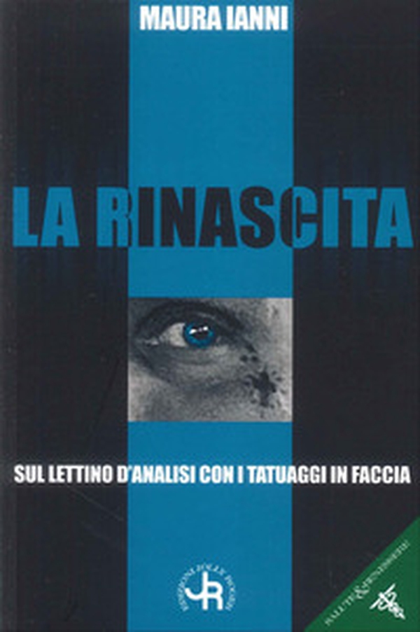 La rinascita. sul lettino d'analisi con i tatuaggi in faccia - Librerie.coop La rinascita. sul lettino d'analisi con i tatuaggi in faccia - Librerie.coop