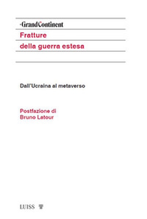 Fratture della guerra estesa. Dall'Ucraina al metaverso - Librerie.coop Fratture della guerra estesa. Dall'Ucraina al metaverso - Librerie.coop