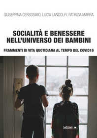 Socialità e benessere nell'universo dei bambini. Frammenti di vita quotidiana al tempo del Covid 19 - Librerie.coop
