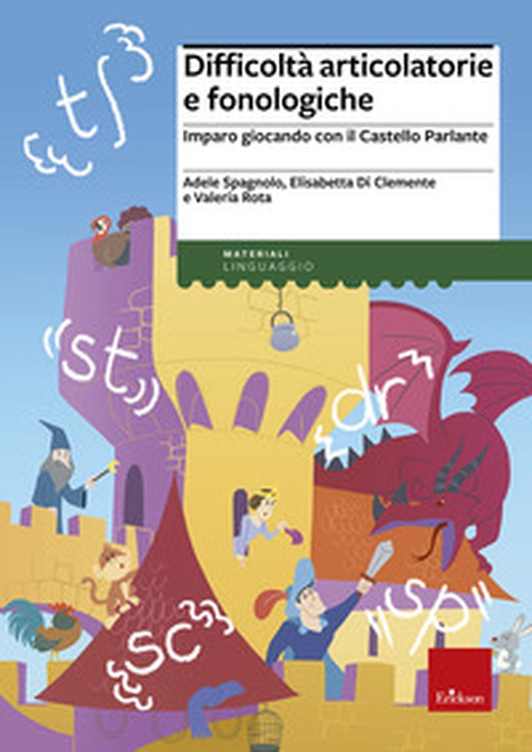 Difficoltà articolatorie e fonologiche. Imparo giocando con il Castello Parlante - Librerie.coop Difficoltà articolatorie e fonologiche. Imparo giocando con il Castello Parlante - Librerie.coop