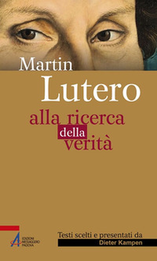 Martin Lutero. Alla ricerca della verità - Librerie.coop Martin Lutero. Alla ricerca della verità - Librerie.coop