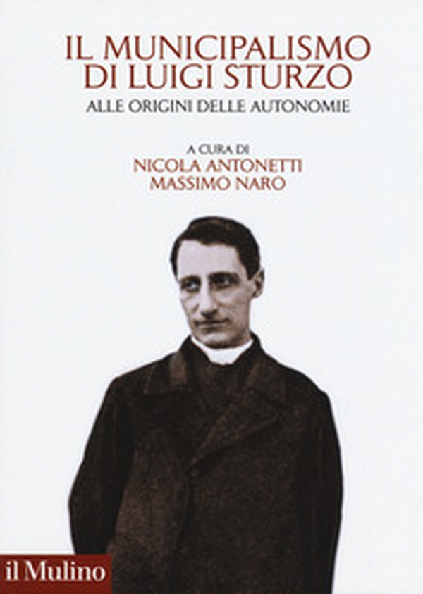 Il municipalismo di Luigi Sturzo. Alle origini delle autonomie - Librerie.coop Il municipalismo di Luigi Sturzo. Alle origini delle autonomie - Librerie.coop