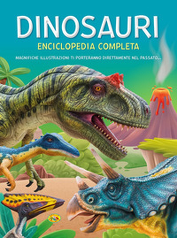 Dinosauri. Enciclopedia completa - Librerie.coop Dinosauri. Enciclopedia completa - Librerie.coop