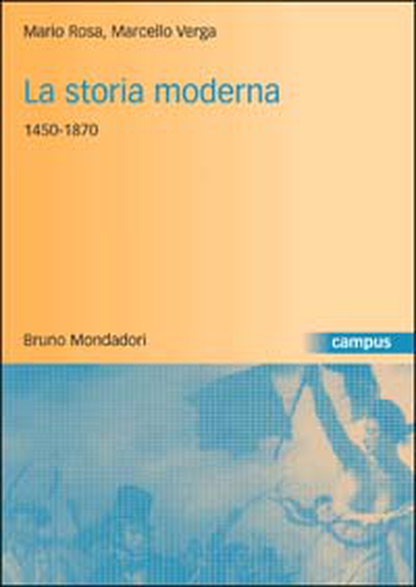 La storia moderna 1450-1870 - Librerie.coop La storia moderna 1450-1870 - Librerie.coop