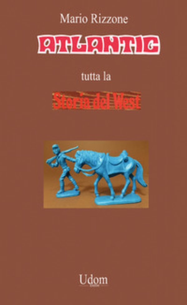 Atlantic tutta la storia del West - Librerie.coop Atlantic tutta la storia del West - Librerie.coop