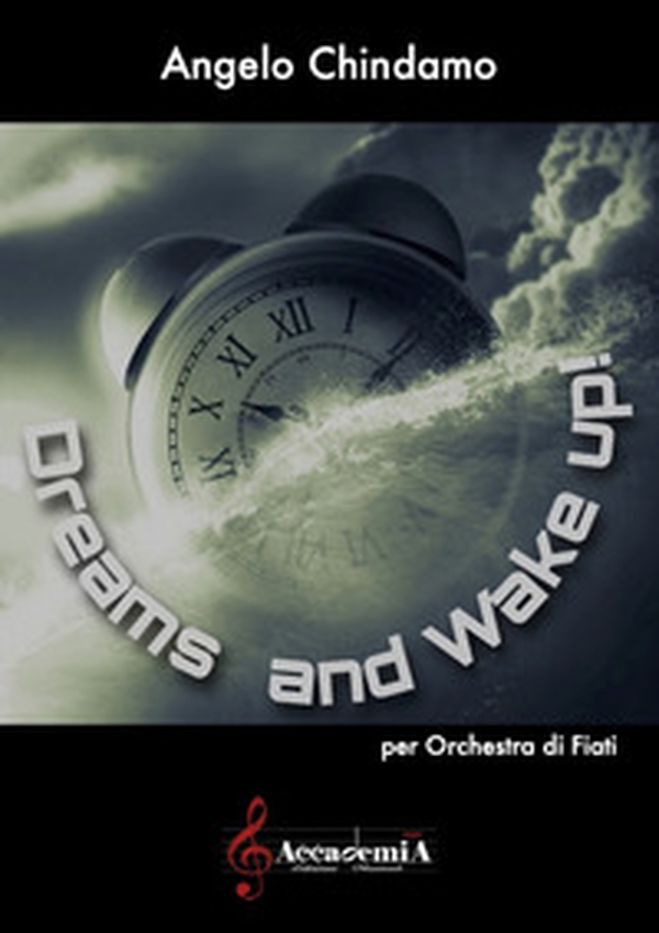 Dreams and wake up! Per orchestra di fiati - Librerie.coop Dreams and wake up! Per orchestra di fiati - Librerie.coop