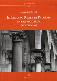 Il palazzo reale di Palermo in età moderna (XVI-XVII secolo) - Librerie.coop