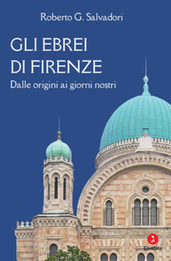 Gli ebrei di Firenze. Dalle origini ai giorni nostri - Librerie.coop Gli ebrei di Firenze. Dalle origini ai giorni nostri - Librerie.coop