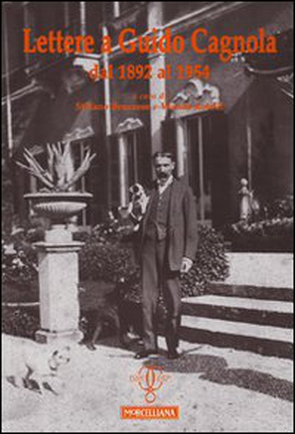 Lettere a Guido Cagnola dal 1892 al 1954 - Librerie.coop Lettere a Guido Cagnola dal 1892 al 1954 - Librerie.coop