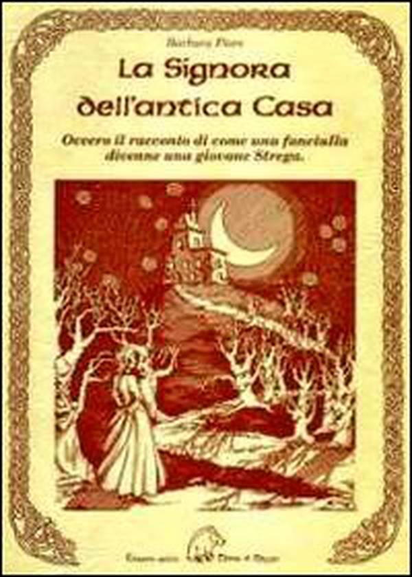 La signora dell'antica casa. Ovvero il racconto di come una fanciulla divenne una giovane strega - Librerie.coop La signora dell'antica casa. Ovvero il racconto di come una fanciulla divenne una giovane strega - Librerie.coop