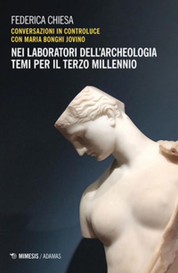 Nei laboratori dell'archeologia. Temi per il terzo millennio - Librerie.coop Nei laboratori dell'archeologia. Temi per il terzo millennio - Librerie.coop