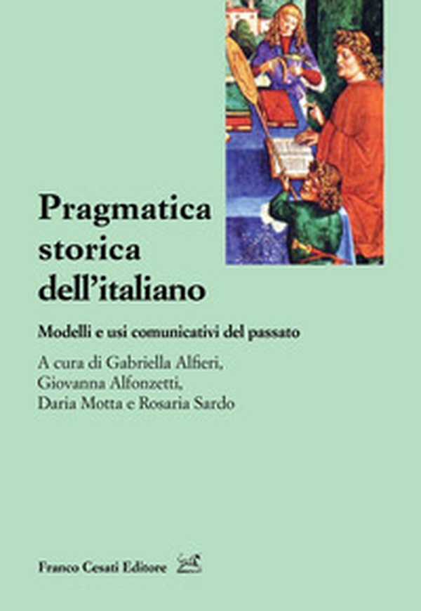 Pragmatica storica dell'italiano. Modelli e usi comunicativi del passato - Librerie.coop Pragmatica storica dell'italiano. Modelli e usi comunicativi del passato - Librerie.coop