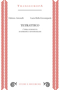 Tetrattico. L'opera sconosciuta di Giorgione e Giovanni Bellini - Librerie.coop