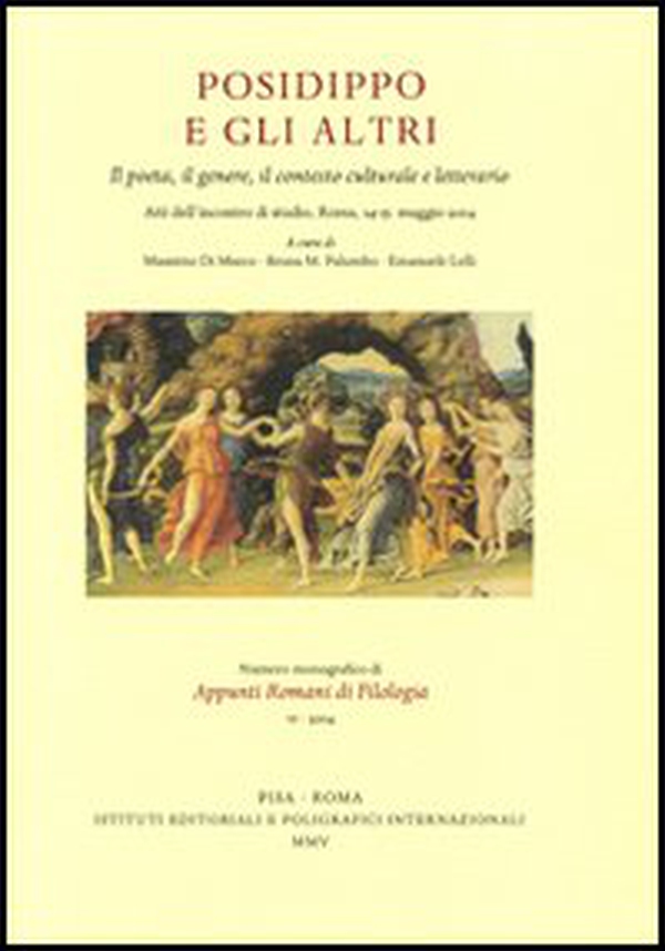 Posidippo e gli altri. Il poeta, il genere, il contesto culturale e letterario. Atti dell'Incontro di studio (Roma, 14-15 maggio 2004) - Librerie.coop Posidippo e gli altri. Il poeta, il genere, il contesto culturale e letterario. Atti dell'Incontro di studio (Roma, 14-15 maggio 2004) - Librerie.coop