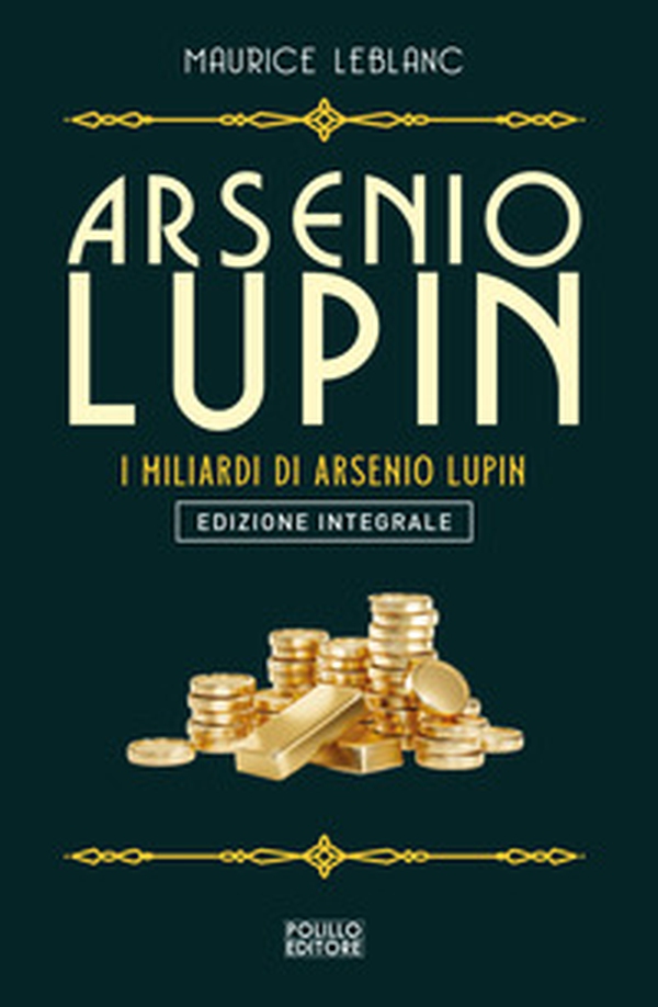 Arsenio Lupin. I miliardi di Arsenio Lupin - Librerie.coop Arsenio Lupin. I miliardi di Arsenio Lupin - Librerie.coop