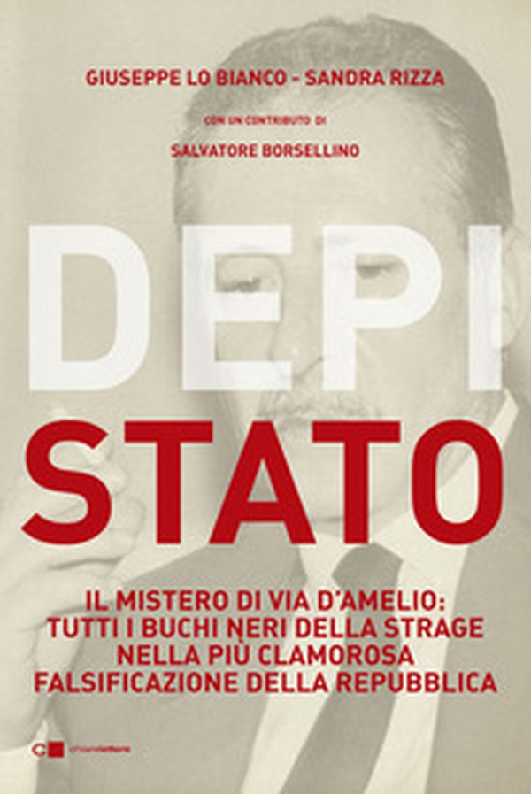 DepiStato. Il mistero di via D'Amelio: tutti i buchi neri della strage nella più clamorosa falsificazione della Repubblica - Librerie.coop DepiStato. Il mistero di via D'Amelio: tutti i buchi neri della strage nella più clamorosa falsificazione della Repubblica - Librerie.coop