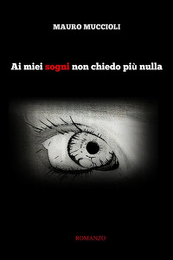 Ai miei sogni non chiedo più nulla - Librerie.coop Ai miei sogni non chiedo più nulla - Librerie.coop