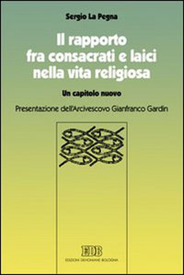 Il rapporto fra consacrati e laici nella vita religiosa. Un capitolo nuovo - Librerie.coop Il rapporto fra consacrati e laici nella vita religiosa. Un capitolo nuovo - Librerie.coop