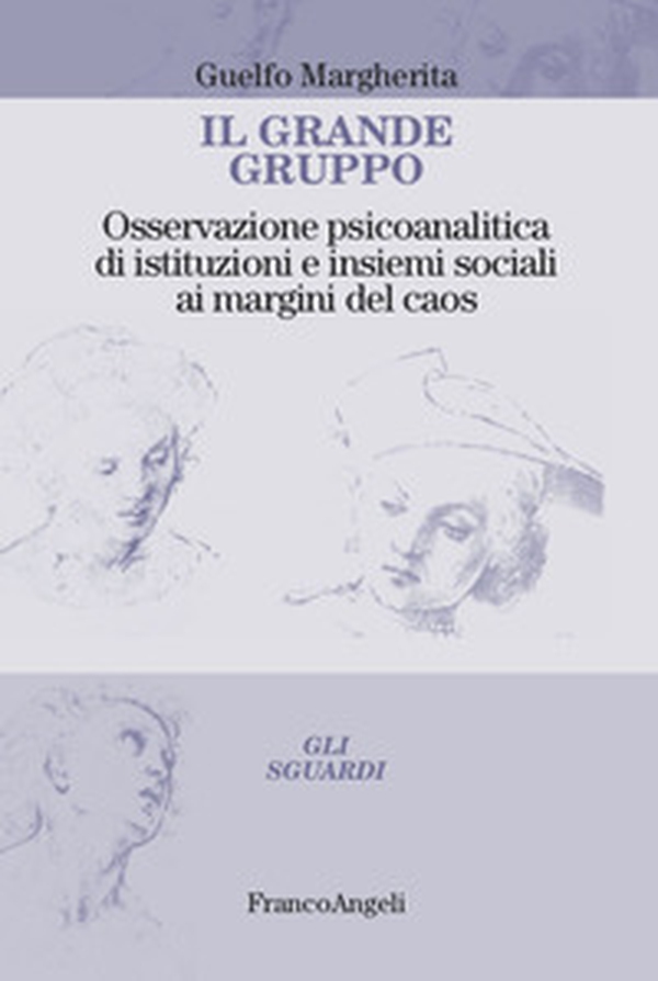 Il grande gruppo. Osservazione psicoanalitica di istituzioni e insiemi sociali ai margini del caos - Librerie.coop Il grande gruppo. Osservazione psicoanalitica di istituzioni e insiemi sociali ai margini del caos - Librerie.coop