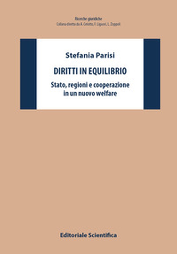 Diritti in equilibrio. Stato, regioni e cooperazione in welfare - Librerie.coop Diritti in equilibrio. Stato, regioni e cooperazione in welfare - Librerie.coop