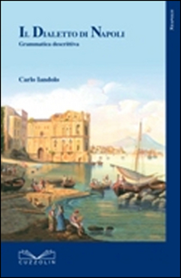 Il dialetto di Napoli. Grammatica descrittiva - Librerie.coop Il dialetto di Napoli. Grammatica descrittiva - Librerie.coop