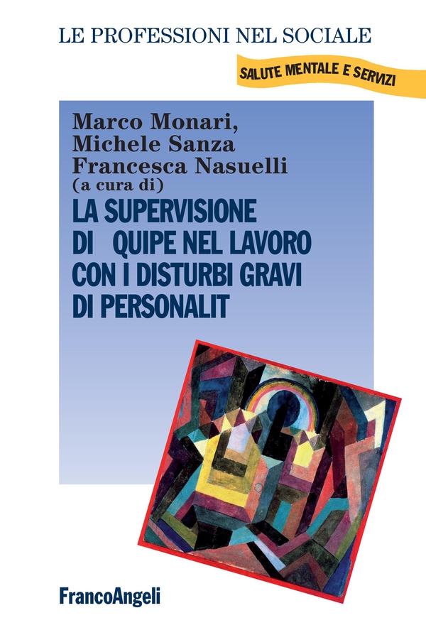 La supervisione di équipe nel lavoro con i disturbi gravi di personalità - Librerie.coop La supervisione di équipe nel lavoro con i disturbi gravi di personalità - Librerie.coop