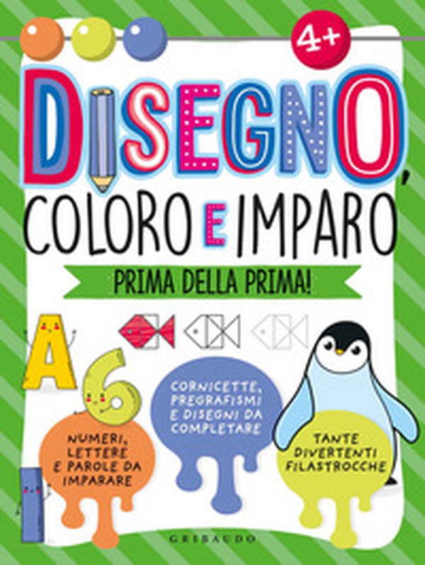 Disegno, coloro e imparo prima della prima! - Librerie.coop Disegno, coloro e imparo prima della prima! - Librerie.coop