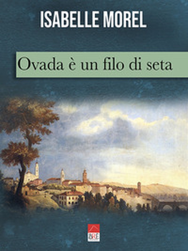 Ovada è un filo di seta - Librerie.coop Ovada è un filo di seta - Librerie.coop