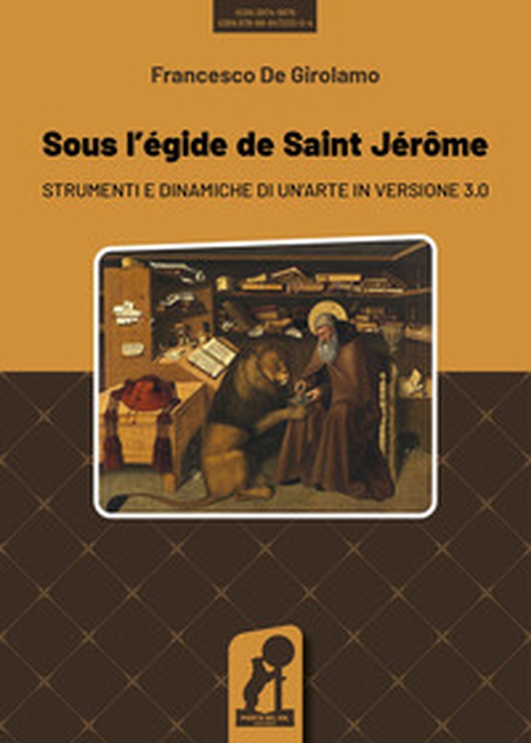 Sous l'egide de saint Jérôme. Strumenti e dinamiche di un'arte in versione 3.0 - Librerie.coop Sous l'egide de saint Jérôme. Strumenti e dinamiche di un'arte in versione 3.0 - Librerie.coop